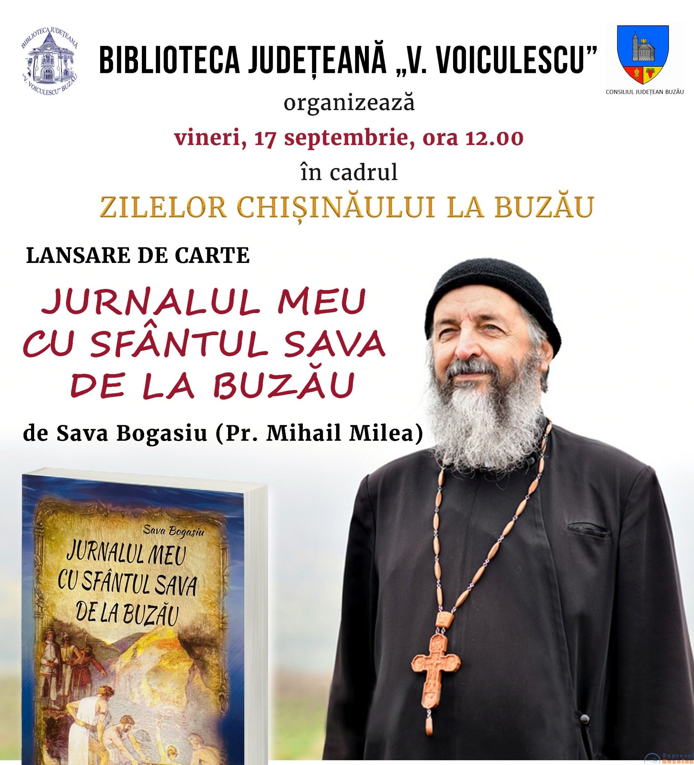 Eveniment cultural deosebit în cadrul Festivalului „Zilele Chișinăului la Buzău”. Părintele Milea lansează „Jurnalul meu cu Sfântul Sava de la Buzău”